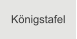K�nigstafel